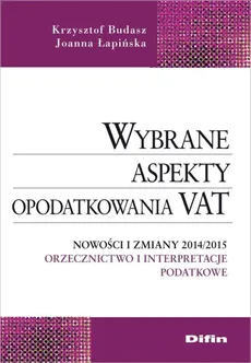 Wybrane aspekty opodatkowania VAT - Krzysztof Budasz, Joanna Łapińska