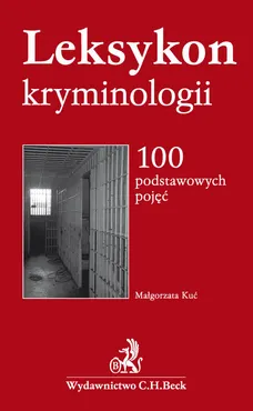 Leksykon kryminologii 100 podstawowych pojęć - Outlet - Małgorzata Kuć