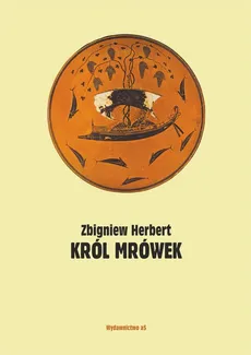 Król mrówek - Outlet - Zbigniew Herbert