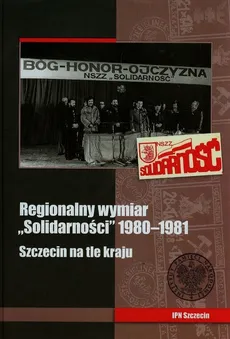Regionalny wymiar solidarności 1980-1981 - Outlet