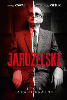 Jaruzelski Życie paradoksalne - Outlet - Mariusz Cieślik, Paweł Kowal