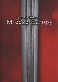 Miecze Europy - Outlet - Górewicz Igor D.