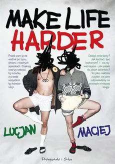Make Life Harder - Outlet - Maciej Lucjan
