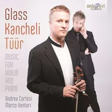 Glass, Kancheli, Tuur: Music for Violin & Piano