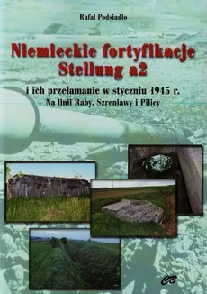 Niemieckie fortyfikacje Stellung a2 z płytą CD - Rafał Podsiadło
