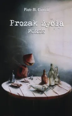 Prozak życia Forte - Cieński Piotr M.