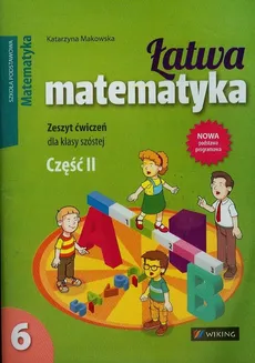 Łatwa matematyka 6 Zeszyt ćwiczeń Część 2 - Outlet - Katarzyna Makowska