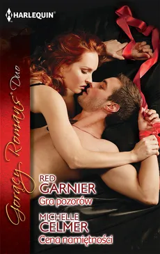 Gra pozorów / Cena namiętności - Red Garnier, Michelle Celmer