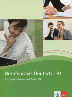 Berufspraxis Deutsch B1 Podręcznik z ćwiczeniami + CD