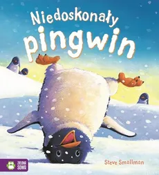Niedoskonały pingwin Poczytajmy razem - Steve Smallman