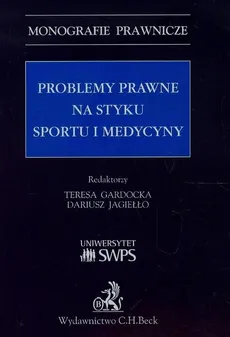 Problemy prawne na styku sportu i medycyny - Outlet - Teresa Gardocka, Dariusz Jagiełło