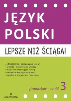 Lepsze niż ściąga Język polski Gimnazjum Część.3 - Outlet