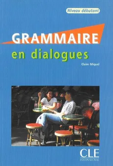 Grammaire en dialogues niveau debutant książka + CD - Outlet - Claire Miquel
