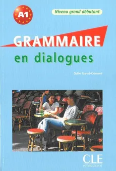 Grammaire en dialogues niveau grand debutamt książka + CD - Odile Grand-Clement