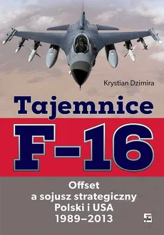 Tajemnice F-16 - Outlet - Krystian Dzimira