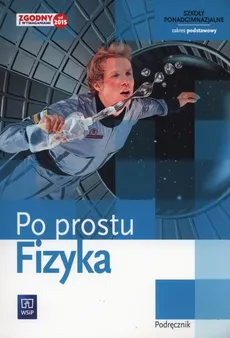 Fizyka Po prostu Podręcznik Zakres podstawowy - Ludwig Lehman, Witold Polesiuk