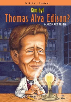 Kim był Thomas Alva Edison? - Outlet - Margaret Firth