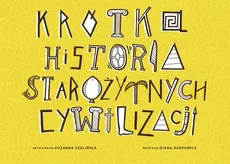 Krótka historia starożytnych cywilizacji - Outlet - Zuzanna Szelińska