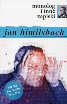 Monolog i inne zapiski - Jan Himilsbach