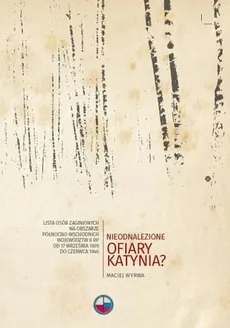Nieodnalezione ofiary Katynia? - Maciej Wyrwa