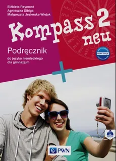 Kompass 2 neu Nowa edycja Podręcznik + 2CD - Małgorzata Jezierska-Wiejak, Elżbieta Reymont, Agnieszka Sibiga