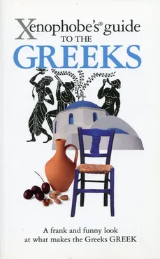 Xenophobe's Guide to the Greeks - Outlet