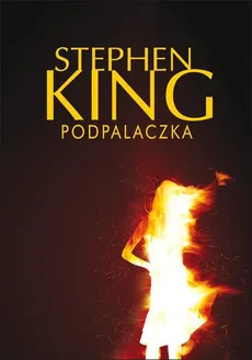 Podpalaczka - Outlet - Stephen King