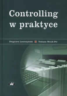 Controlling w praktyce - Tomasz Wnuk-Pel, Zbigniew Leszczyński