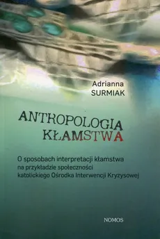 Antropologia kłamstwa - Adrianna Surmiak