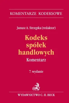 Kodeks spółek handlowych Komentarz - Outlet - Piotr Pinior, Wojciech Popiołek, Strzępka Janusz A.