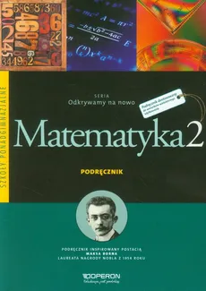 Odkrywamy na nowo Matematyka 2 Podręcznik Zakres podstawowy - Monika Ciołkosz, Anna Jatczak