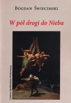 W pół drogi do Nieba - Bogdan Świecimski
