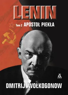 Lenin Tom 2 Apostoł piekła - Dmitrij Wołkogonow