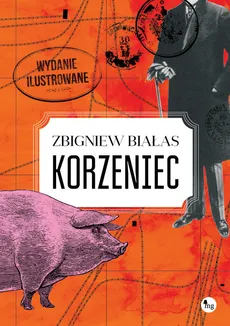 Korzeniec wydanie ilustrowane - Outlet - Zbigniew Białas