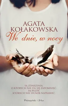 We dnie, w nocy - Agata Kołakowska