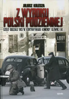 Z wyroku Polski Podziemnej - Outlet - Juliusz Kulesza