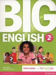 Big English 2 Pupil's Book with MyEnglishLab - Mario Herrera, Sol Cruz Christopher