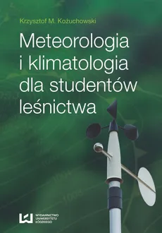 Meteorologia i klimatologia dla studentów leśnictwa - Outlet - Kożuchowski Krzysztof M.