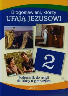Błogosławieni którzy ufają Jezusowi 2 Podręcznik - Elżbieta Kondrak, Krzysztof Mielnicki, Ewelina Parszewska