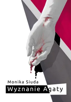 Wyznanie Agaty - Monika Siuda