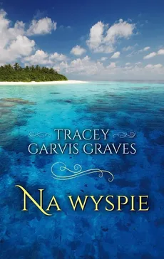 Na wyspie - Tracey Garvis-Graves