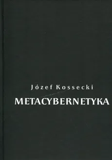 Metacybernetyka - Outlet - Józef Kossecki