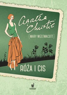 Róża i cis - Agata Christie, Mary Westmacott