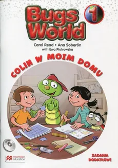 Bugs World 1 Colin w moim domu Zadania dodatkowe z płytą CD - Ewa Piotrowska, Carol Read, Ana Soberon