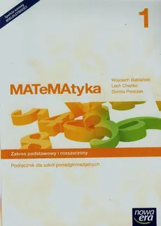 Matematyka 1 Podręcznik Zakres podstawowy i rozszerzony - Wojciech Babiański, Lech Chańko, Dorota Ponczek