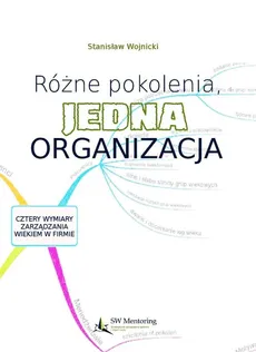 Różne pokolenia, jedna organizacja - Stanisław Wojnicki
