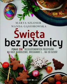 Święta bez pszenicy - Outlet - Wanda Gąsiorowska, Marta Szloser