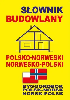 Słownik budowlany polsko-norweski • norwesko-polski - Outlet