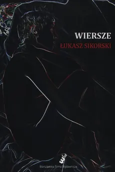 Wiersze - Łukasz Sikorski