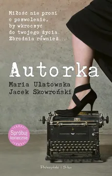 Autorka - Outlet - Jacek Skowroński, Maria Ulatowska